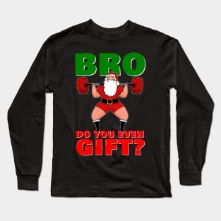 Powerlifting Santa Squat Santa Do you Even Gift Bro Long Sleeve T-Shirt